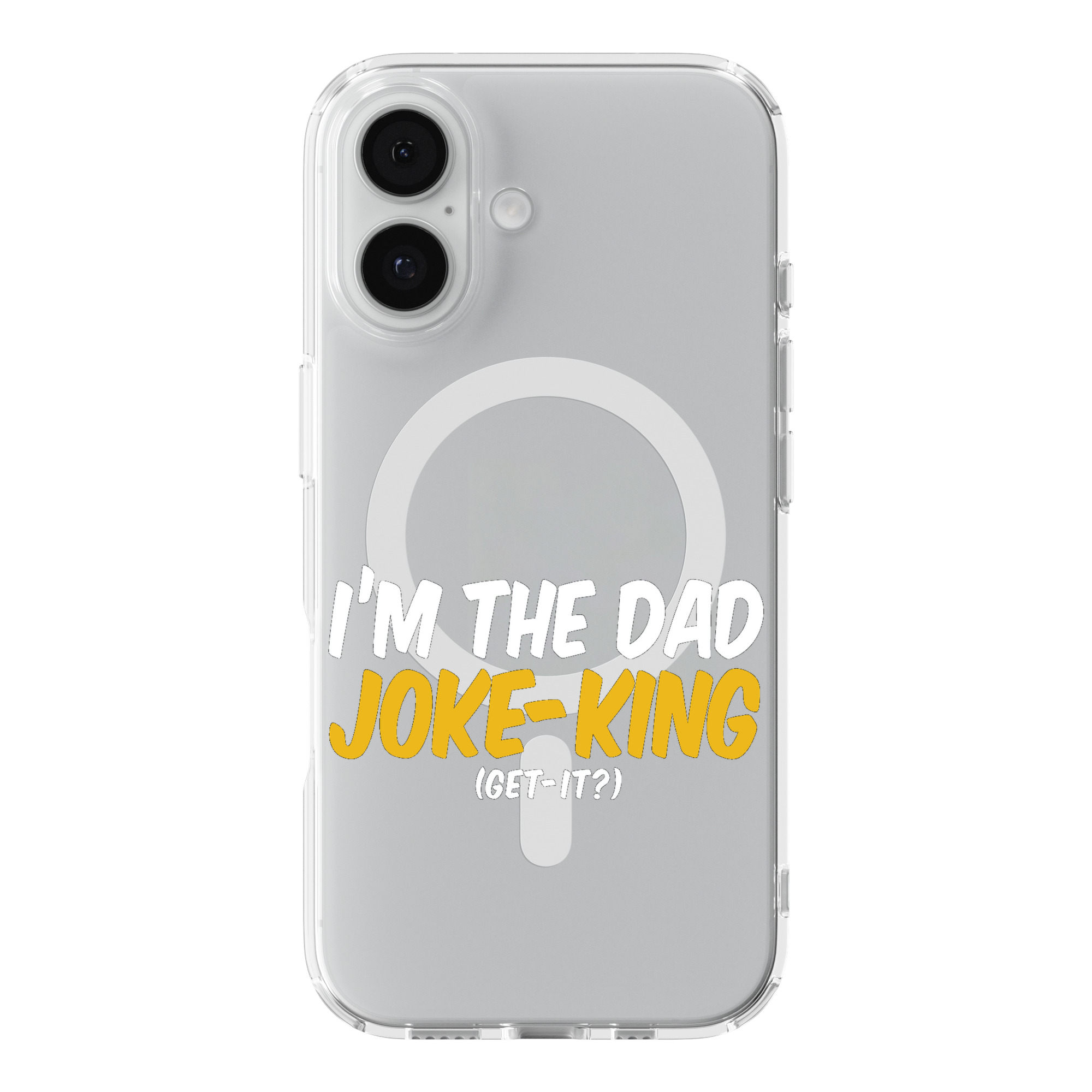 DistinctInk I'm The Dad Joke-King (Get-It?) Clear MagSafe Case iPhone 18/17