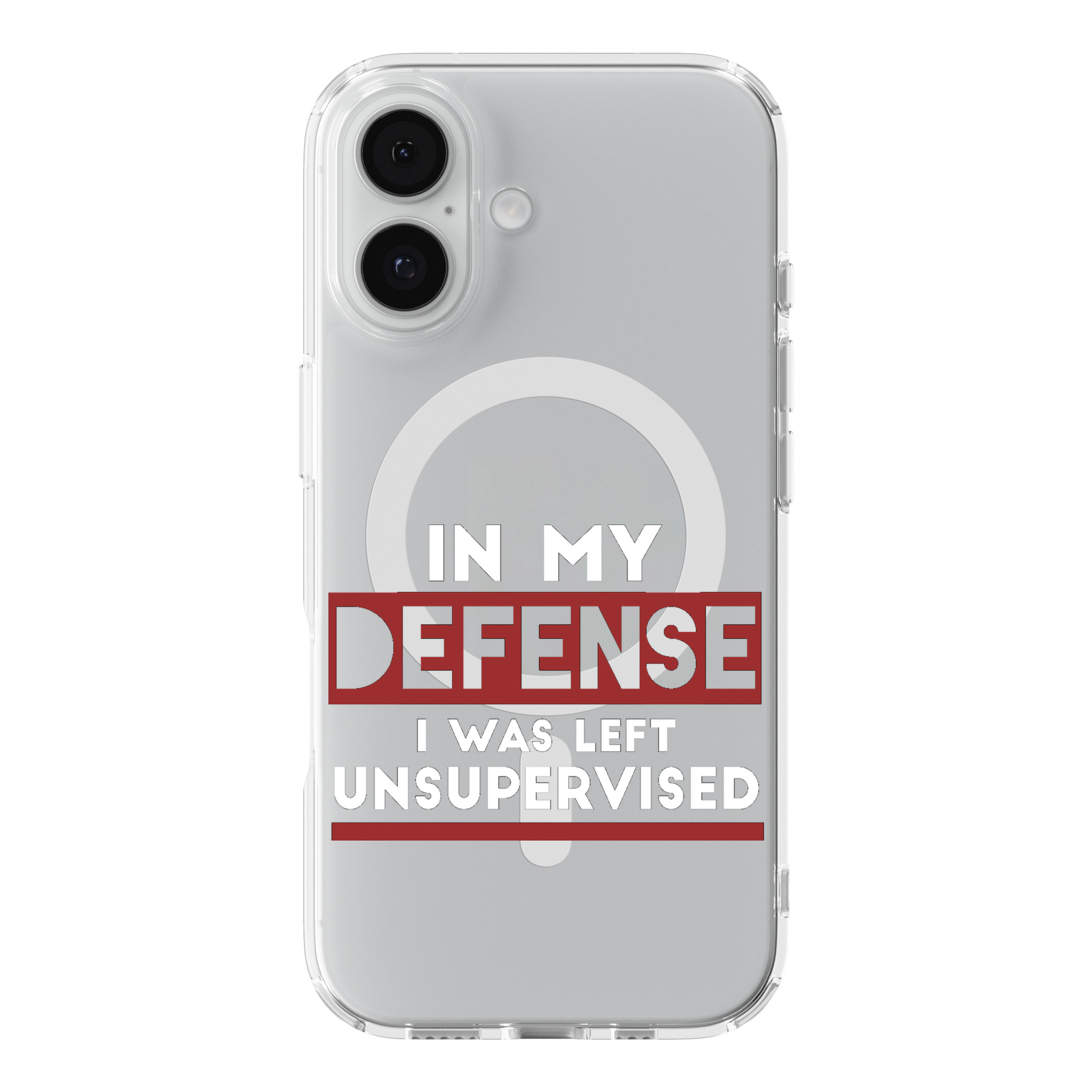 DistinctInk in My Defense, I was Left Unsupervised Clear MagSafe Case