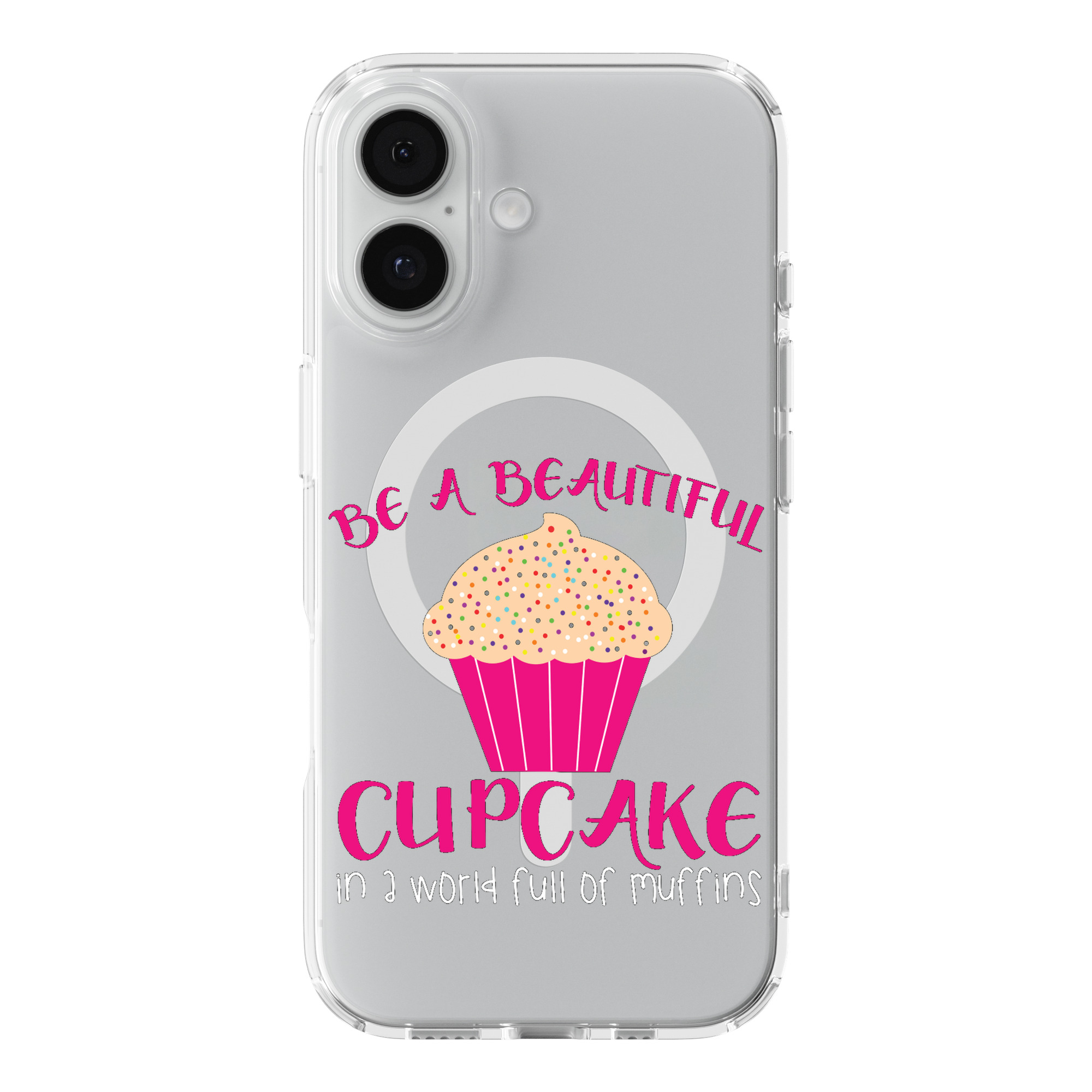 DistinctInk Be a Beautiful Cupcake in a World of Muffins Clear MagSafe Case