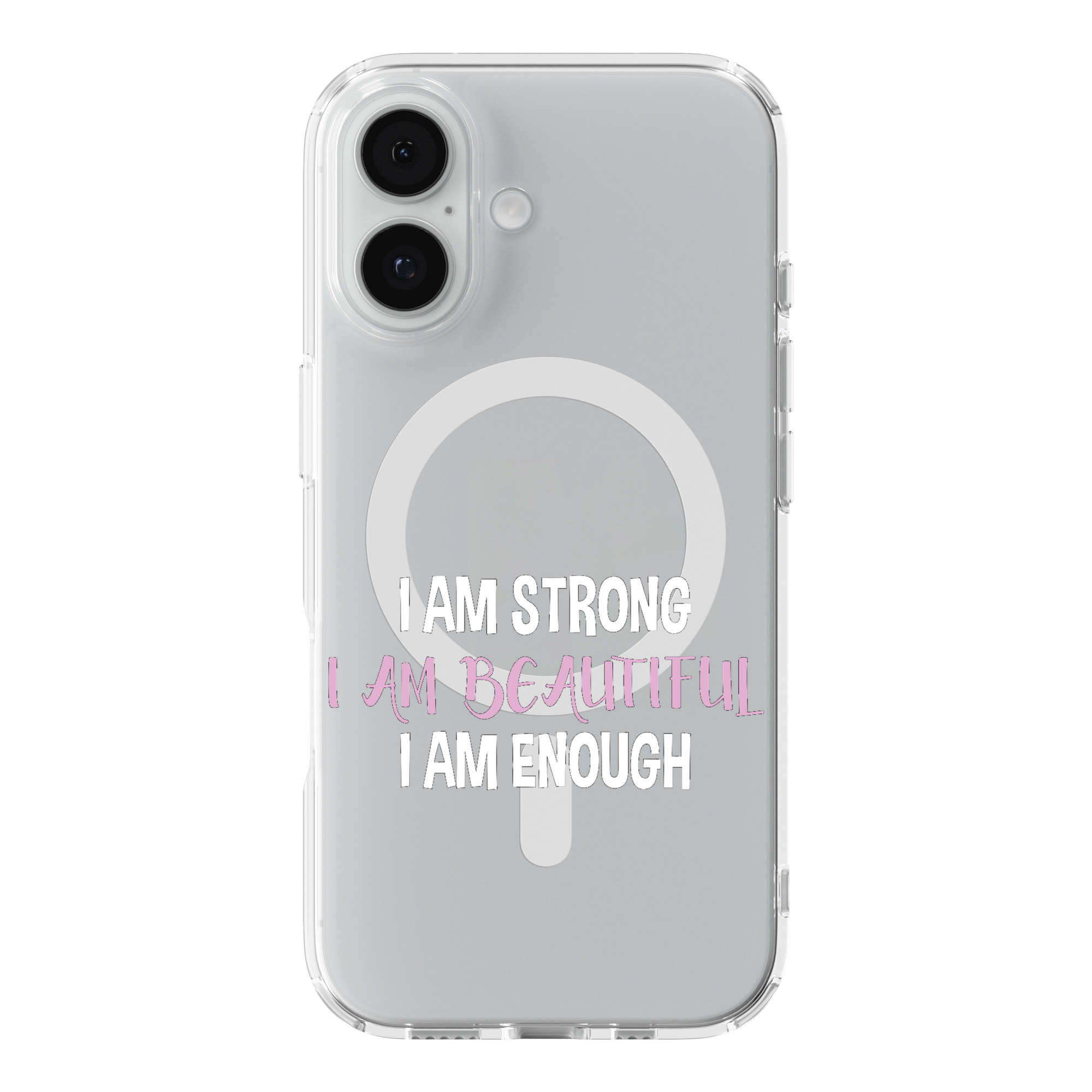 DistinctInk I Am Strong I Am Beautiful I Am Enough Clear MagSafe Case