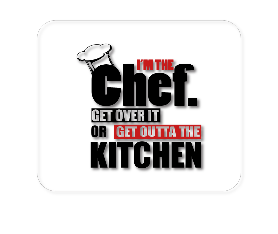 I'm the Chef Get Over it 1/4" neoprene mouse pad — printed by hand at DistinctInk