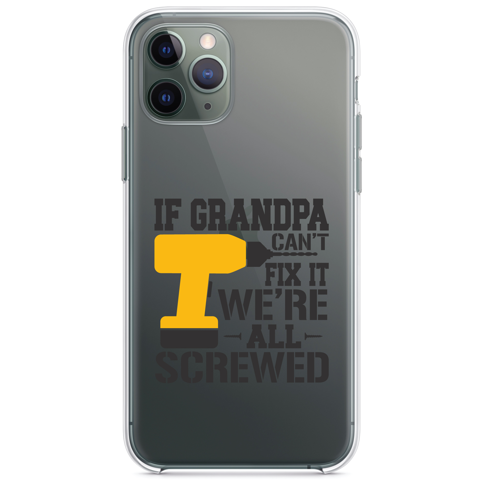 Clear Case for iPhone Pick Model If Grandpa Can t Fix It We re