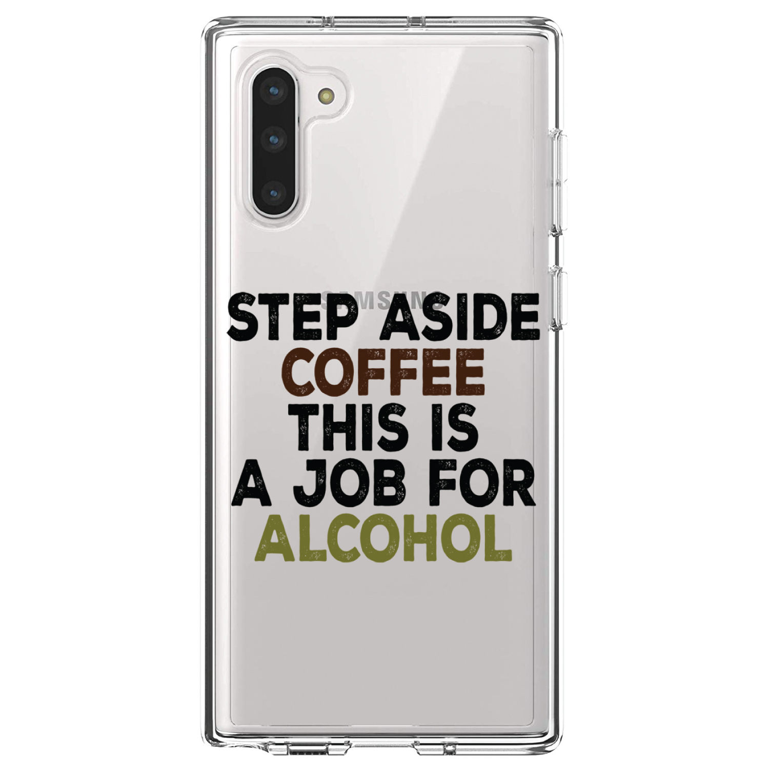 Clear Case for Galaxy Note Step Aside Coffee This is a Job for Alcohol - Picture 4 of 7