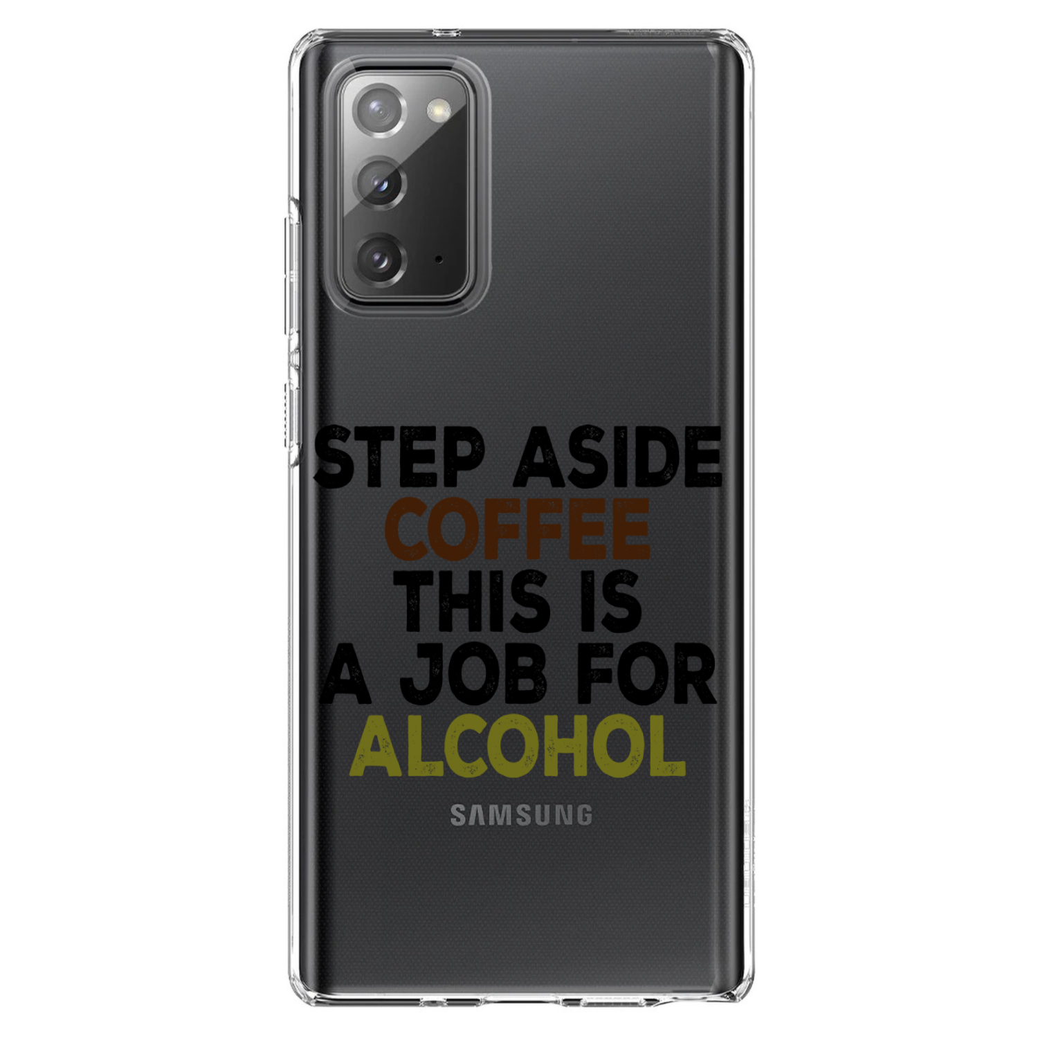 Clear Case for Galaxy Note Step Aside Coffee This is a Job for Alcohol - Picture 2 of 7