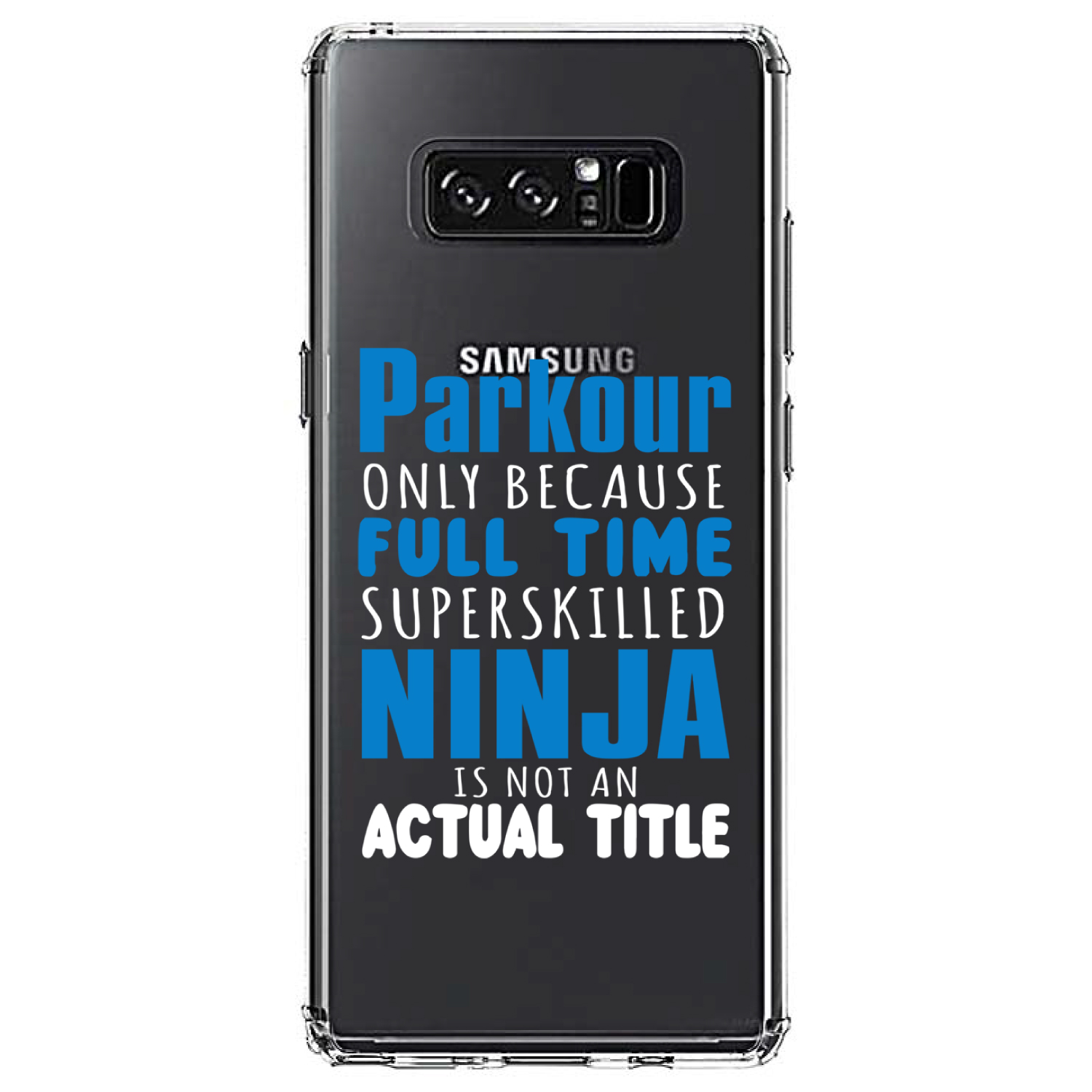Clear Case for Galaxy Note Parkour Because Super Skilled Ninja Actual - Picture 7 of 7