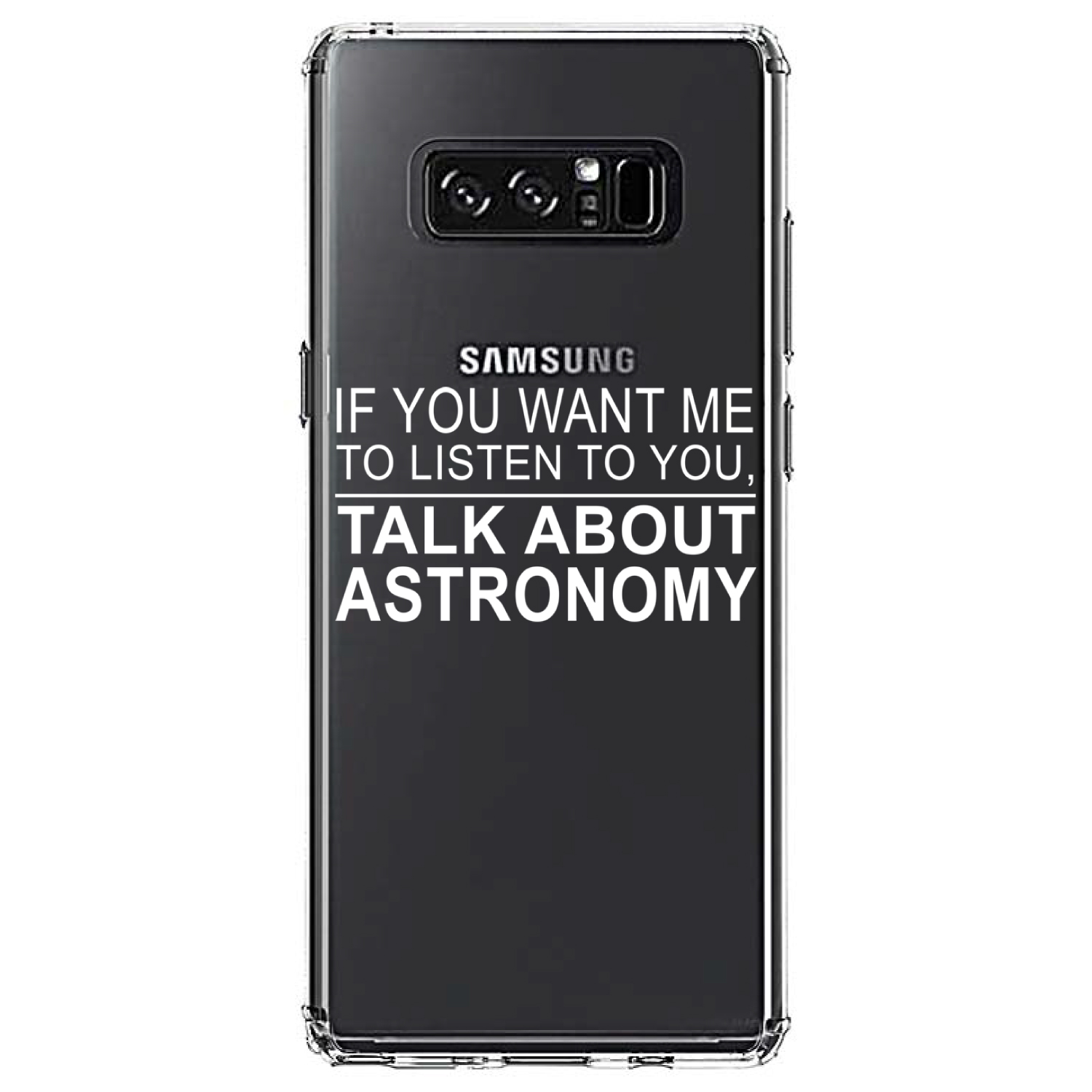 Clear Case for Galaxy Note If You Want Me Listen Talk About Astronomy - Picture 7 of 7