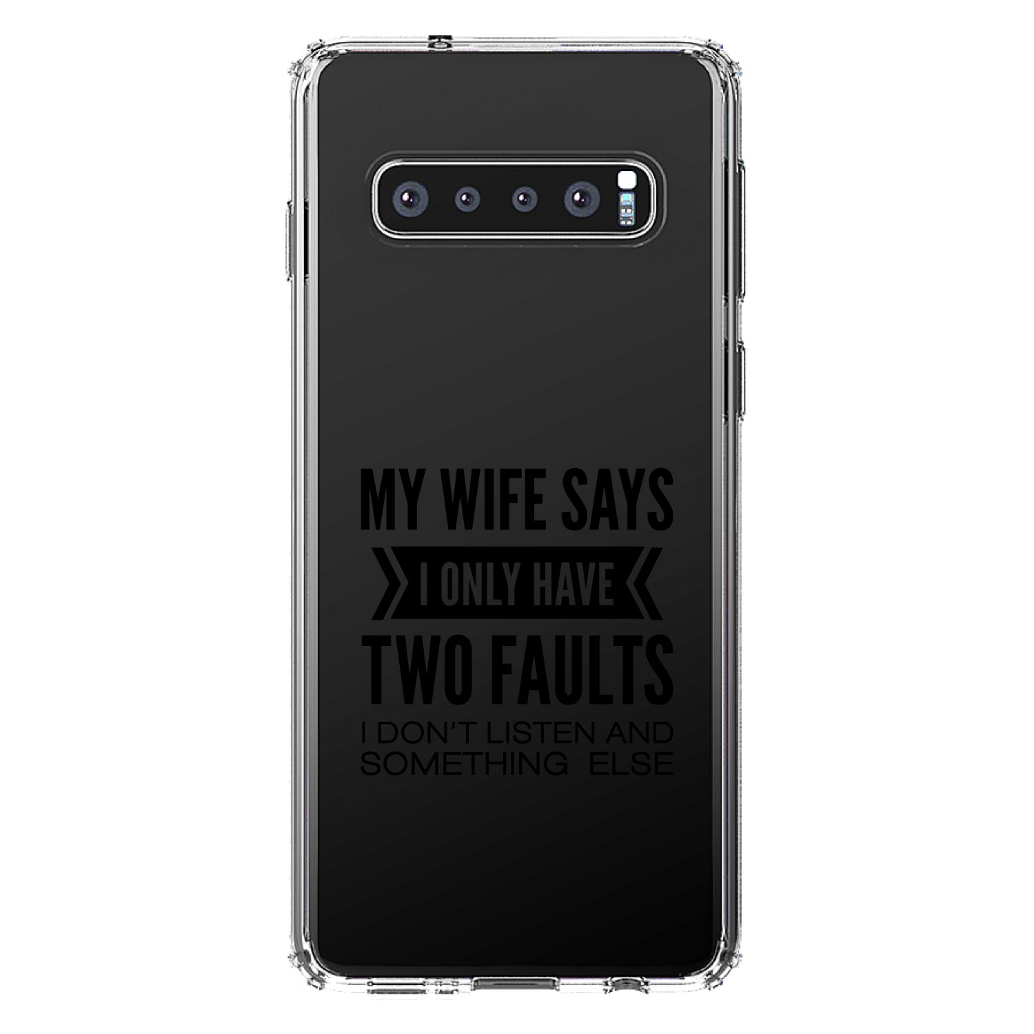 Clear Case for Galaxy S (Pick Model) Wife Says I Have Two Faults Don't Listen - Picture 8 of 12