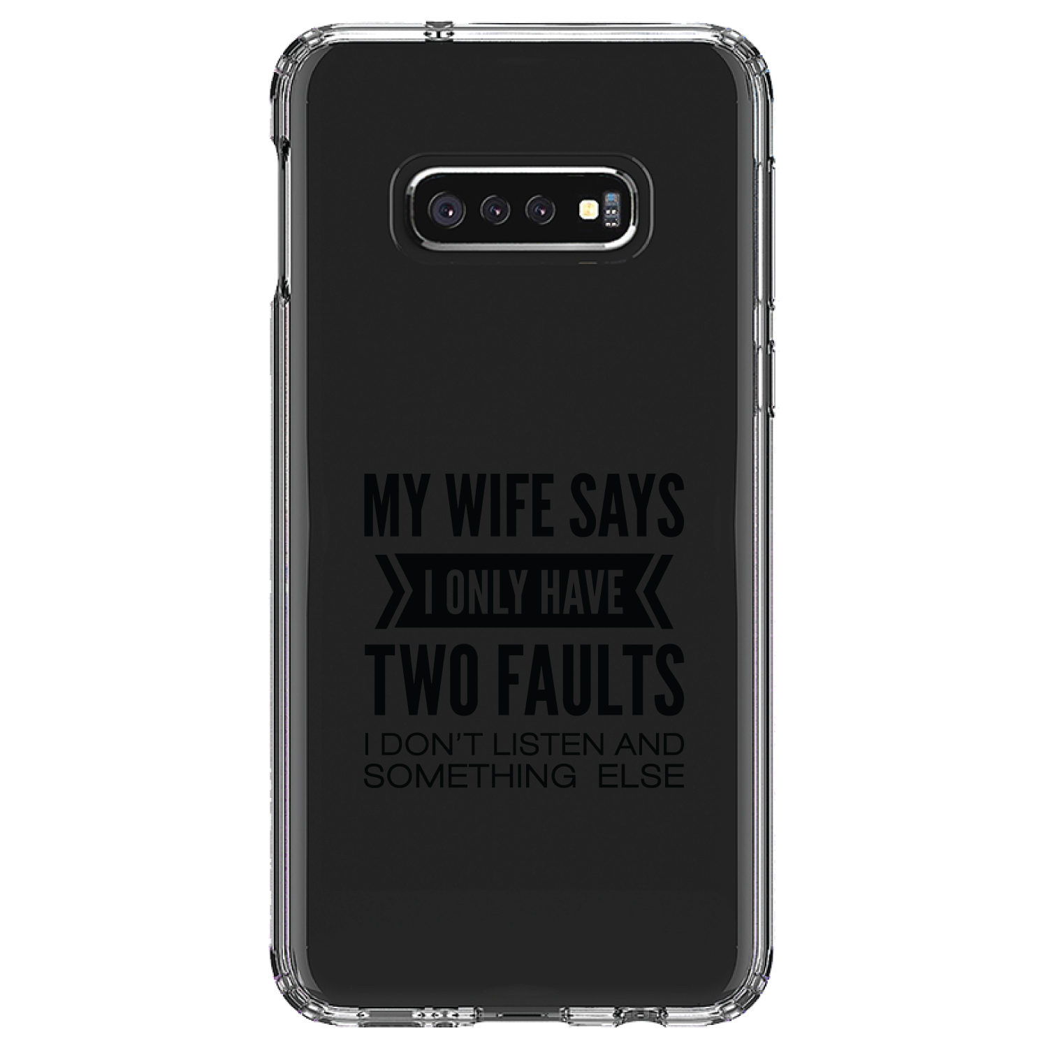Clear Case for Galaxy S (Pick Model) Wife Says I Have Two Faults Don't Listen - Picture 10 of 12