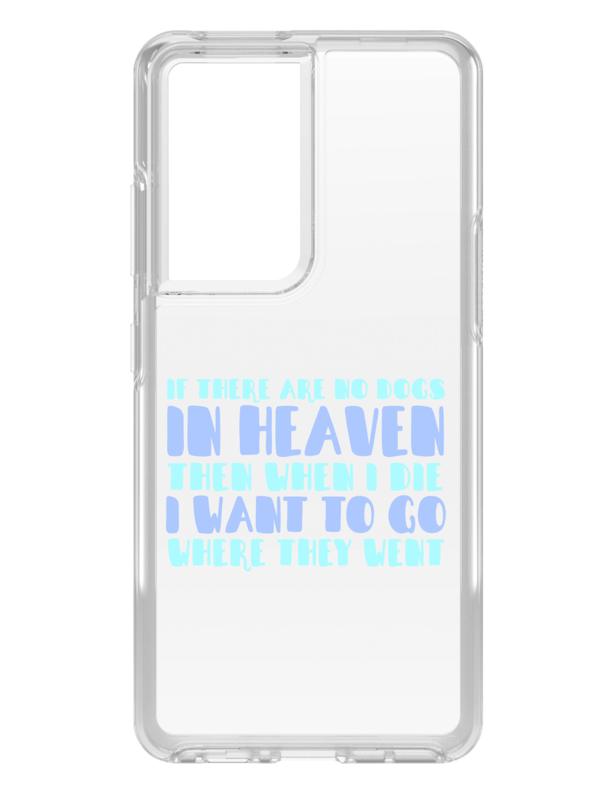 Clear Case for Galaxy S (Pick Model) No Dogs In Heaven I Want to Go With Them - Picture 4 of 12