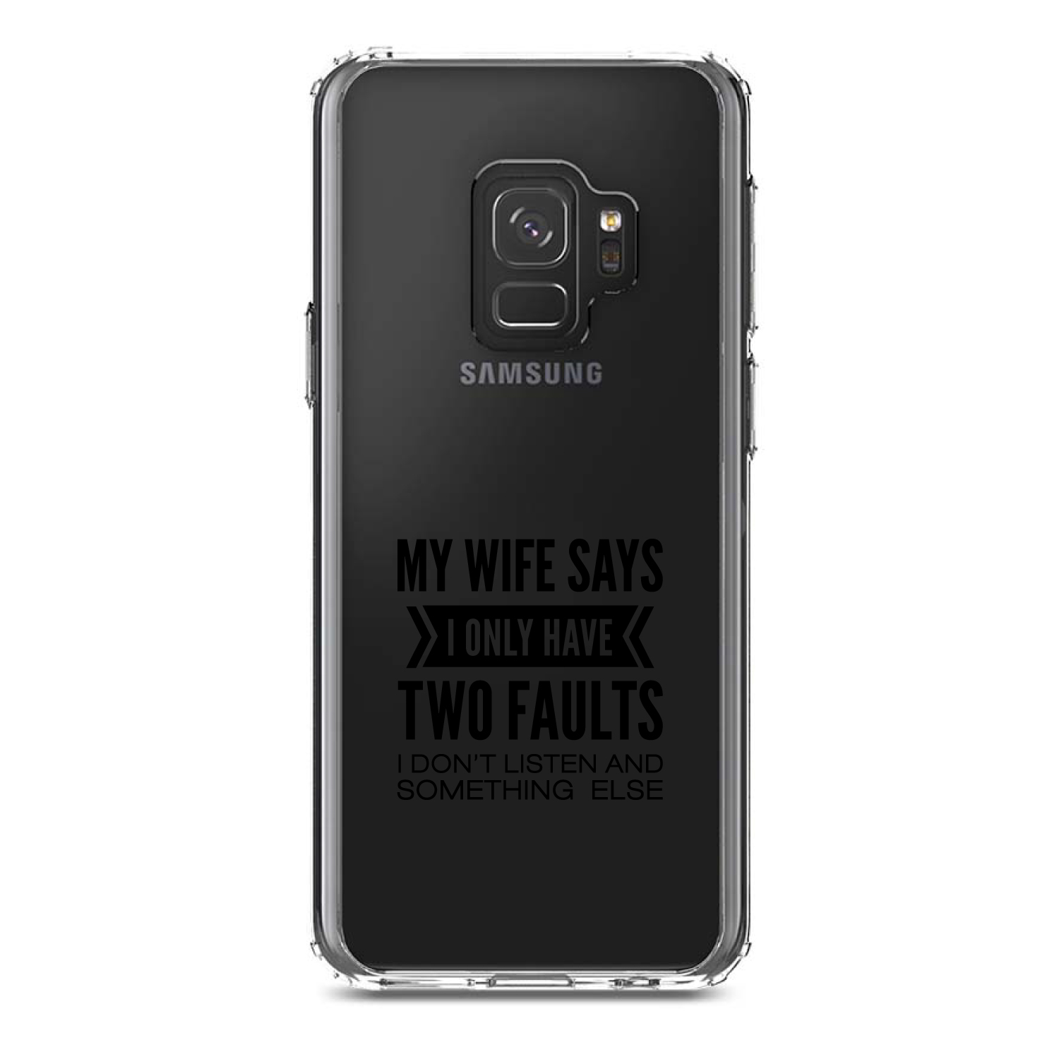Clear Case for Galaxy S (Pick Model) Wife Says I Have Two Faults Don't Listen - Picture 11 of 12
