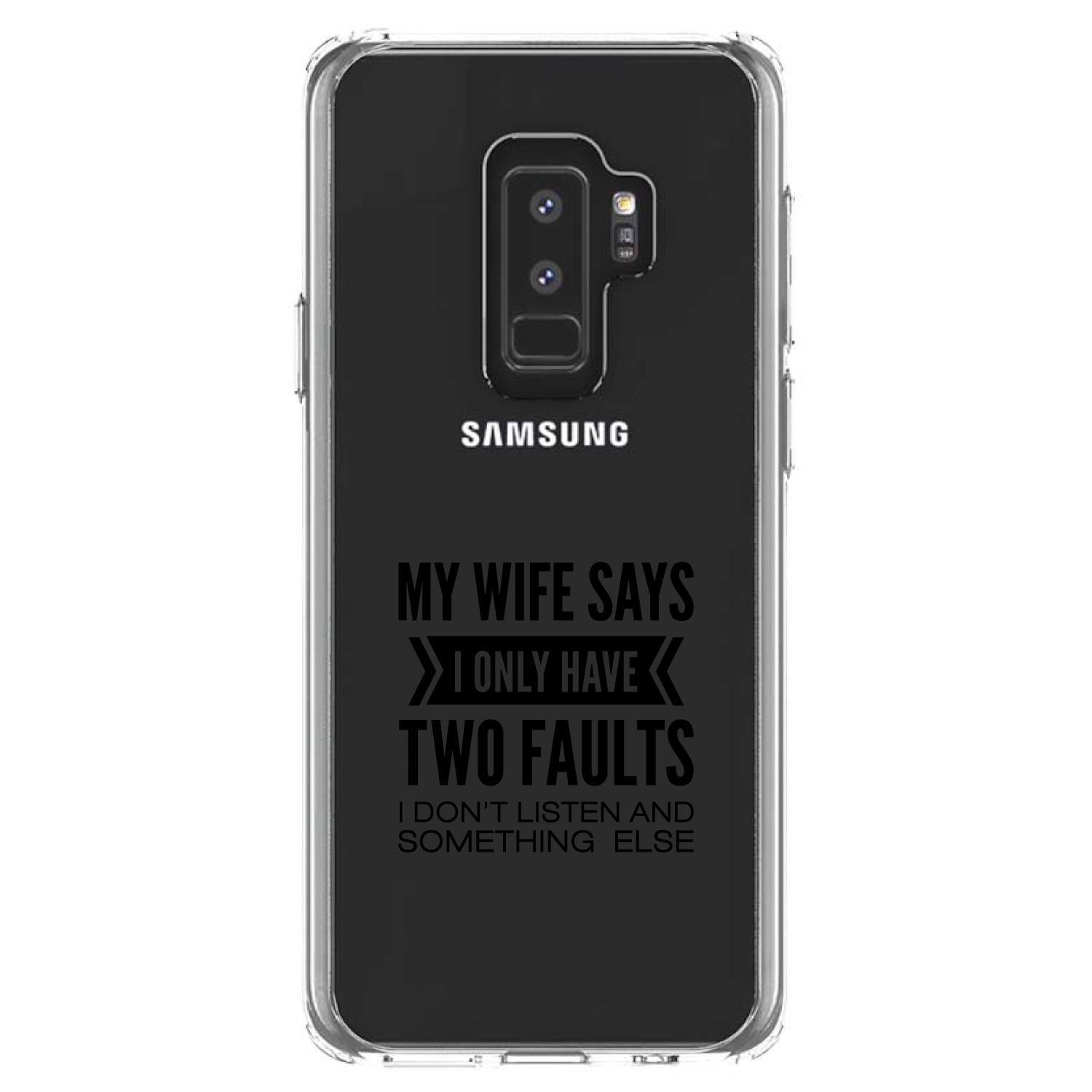 Clear Case for Galaxy S (Pick Model) Wife Says I Have Two Faults Don't Listen - Picture 12 of 12